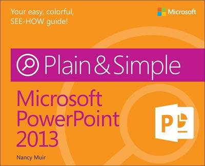 Microsoft PowerPoint 2013 Plain & Simple -  Nancy Muir Boysen