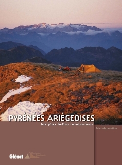 Pyrénées ariégeoises : les plus belles randonnées - Eric Delaperrière