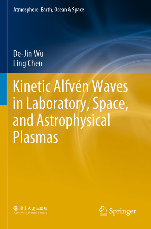 Kinetic Alfvén Waves in Laboratory, Space, and Astrophysical Plasmas - De-Jin Wu, Ling Chen