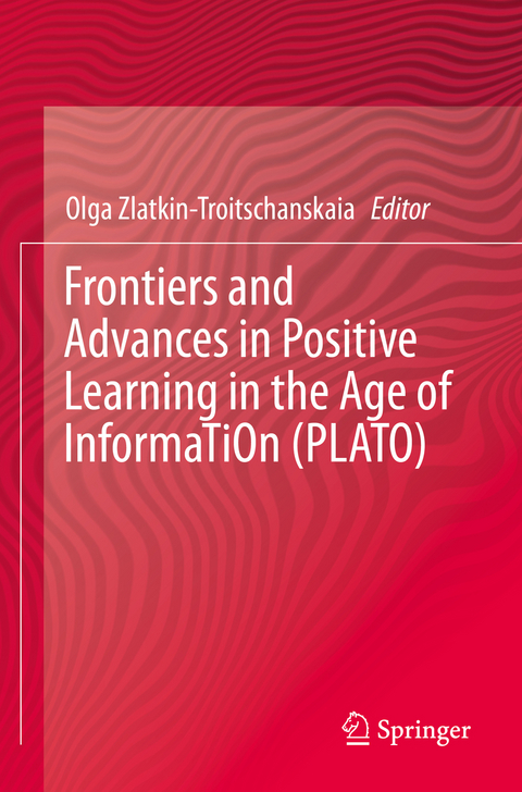 Frontiers and Advances in Positive Learning in the Age of InformaTiOn (PLATO) - 