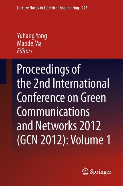 Proceedings of the 2nd International Conference on Green Communications and Networks 2012 (GCN 2012): Volume 1 - 