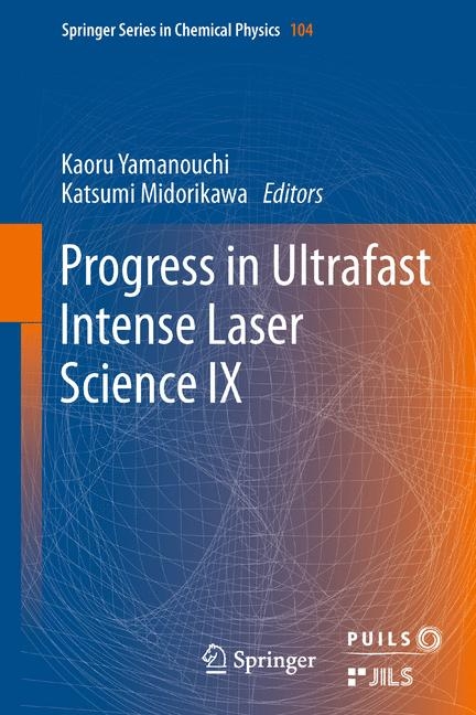 Progress in Ultrafast Intense Laser Science - 