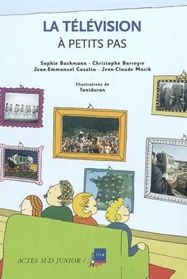 La télévision à petits pas - Sophie Bachmann