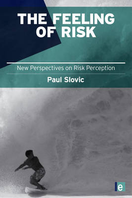 The Feeling of Risk - USA) Slovic Paul (University of Oregon