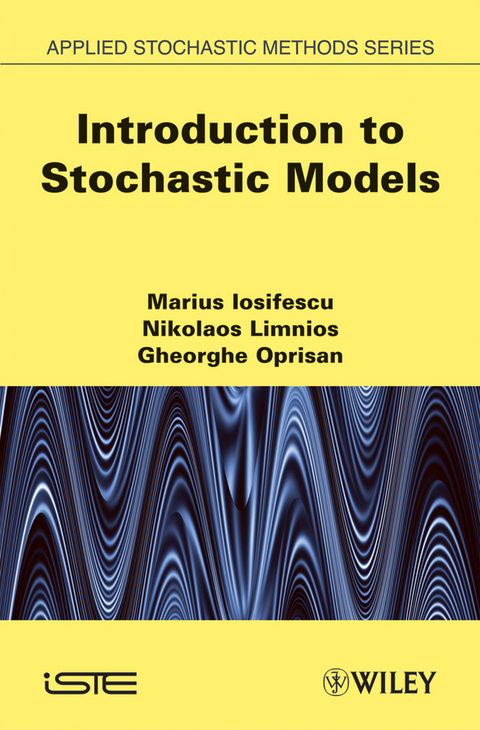 Introduction to Stochastic Models -  Marius Iosifescu,  Nikolaos Limnios,  Gheorghe Oprisan