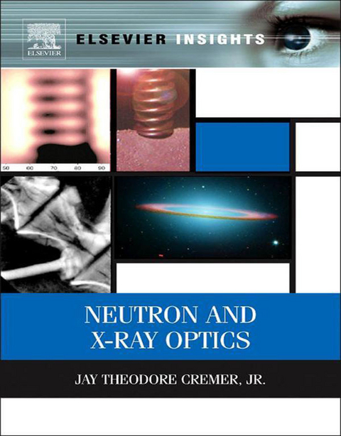 Neutron and X-ray Optics -  Jay Theodore Cremer Jr.