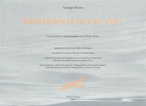 Graver sur le mur du vent : entretiens radiophoniques avec Georges Perros, le 17 décembre 1975 - Georges Perros