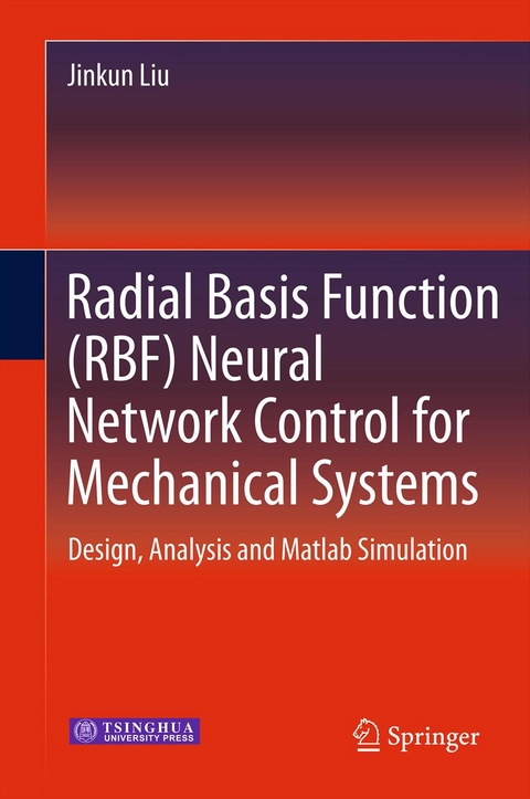 Radial Basis Function (RBF) Neural Network Control for Mechanical Systems - Jinkun Liu