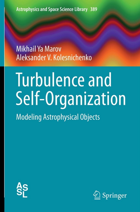 Turbulence and Self-Organization - Mikhail Ya Marov, Aleksander V. Kolesnichenko