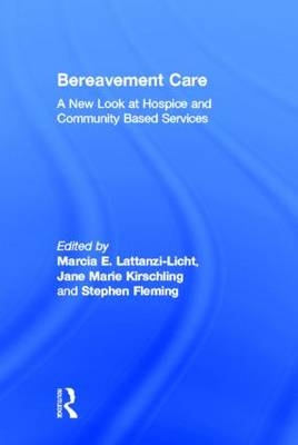 Bereavement Care -  Stephen Fleming,  Jane Marie Kirschling,  Marcia E Lattanzi