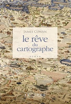 Le rêve du cartographe - James Cowan