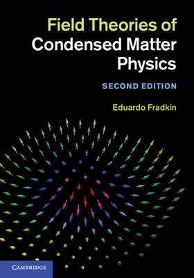 Field Theories of Condensed Matter Physics -  Eduardo Fradkin