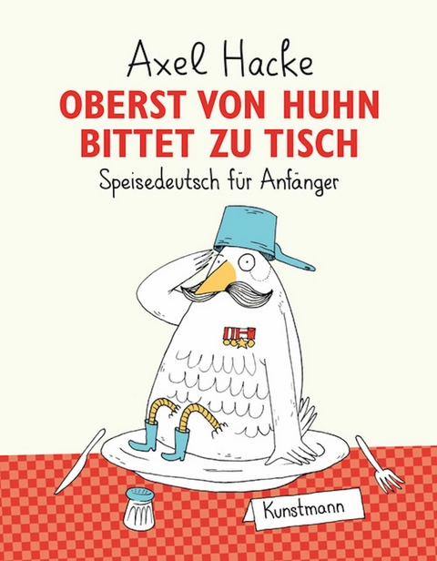 Oberst von Huhn bittet zu Tisch -  Axel Hacke