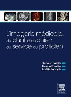 L Imagerie Medicale Du Chat Et Du Chien Au Service Du Praticien - Renaud Jossier, Marion Fusellier, Aurelie Laborde