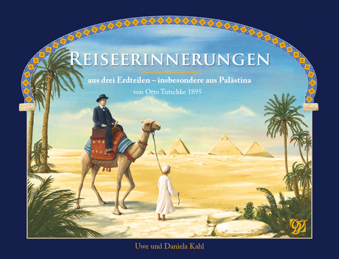 Reiseerinnerungen aus drei Erdteilen - Uwe Kahl, Daniela Kahl