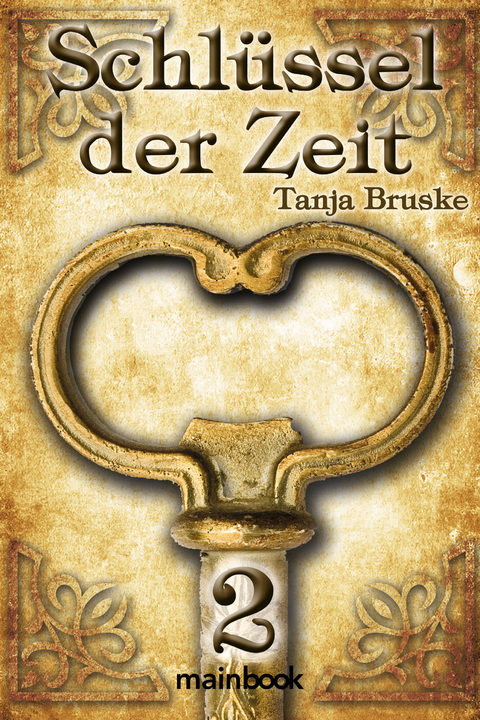 Schlüssel der Zeit 2 - Tanja Bruske