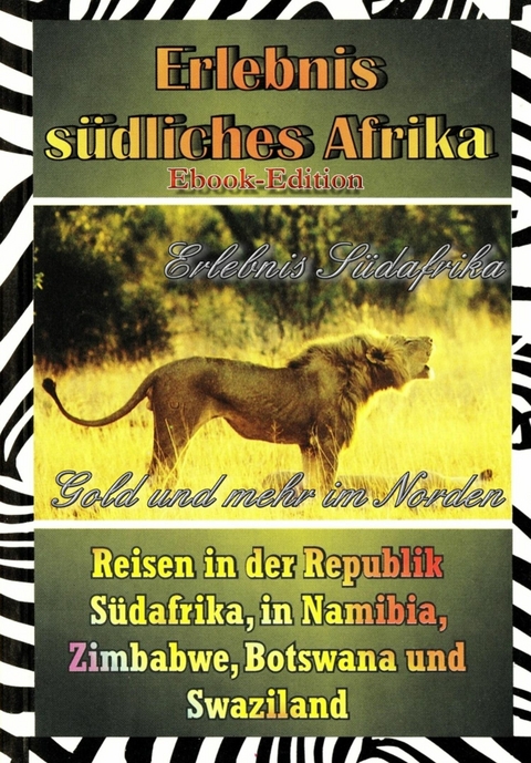 Erlebnis Südafrika: Gold und mehr im Norden (Textversion) - Wolfgang Brugger