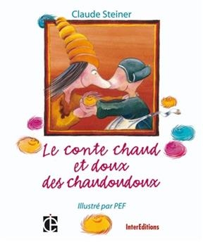 Le conte chaud et doux des chaudoudoux - Claude M. (1935-2017) Steiner,  Pef (1939-....)