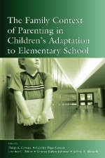 The Family Context of Parenting in Children''s Adaptation to Elementary School - 