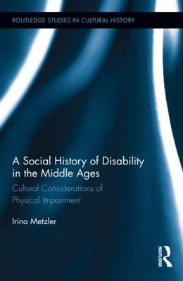 A Social History of Disability in the Middle Ages -  Irina Metzler