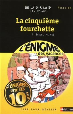 La cinquième fourchette : lire pour réviser : de la 6e à la 5e, 11-12 ans, policier - Gilbert Gié, Christine Beigel, C. Castel