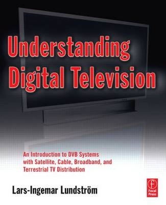 Understanding Digital Television -  Lars-Ingemar Lundstrom