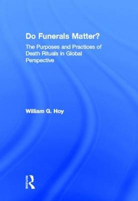 Do Funerals Matter? -  William G. Hoy