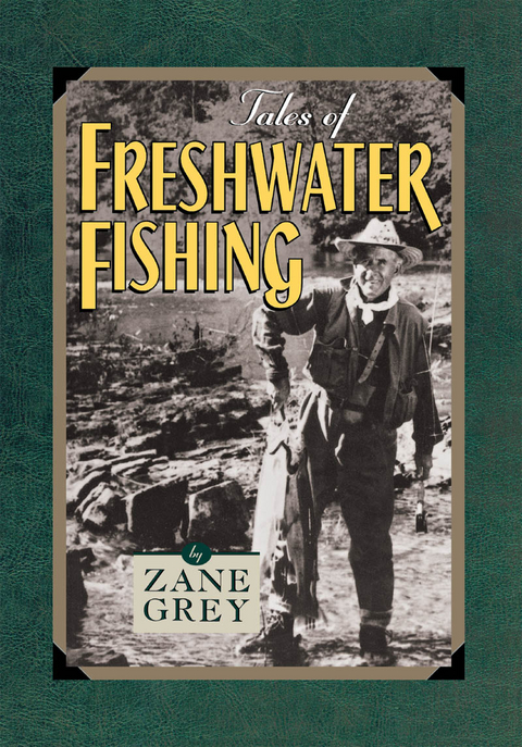 Tales of Freshwater Fishing -  Zane Grey