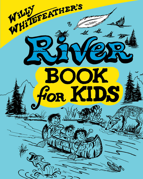 Willy Whitefeather's River Book for Kids -  Willy Whitefeather