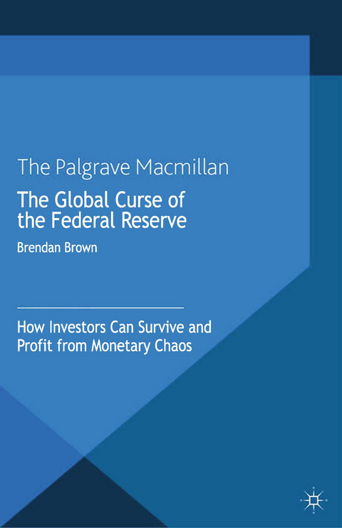 The Global Curse of the Federal Reserve - B. Brown