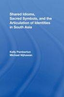 Shared Idioms, Sacred Symbols, and the Articulation of Identities in South Asia - 