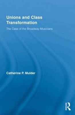 Unions and Class Transformation -  Catherine P. Mulder