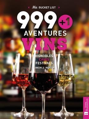 999+1 AVENTURES VINS - VIGNOBLES - CAVES -  J. WOOLF SIMON