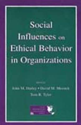 Social Influences on Ethical Behavior in Organizations - 