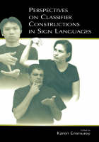 Perspectives on Classifier Constructions in Sign Languages - 