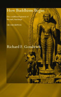 How Buddhism Began -  Richard F. Gombrich