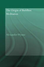 The Origin of Buddhist Meditation - UK) Wynne Alexander (Clay Sanskrit Library