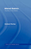 Mikhail Bakhtin -  Graham Pechey