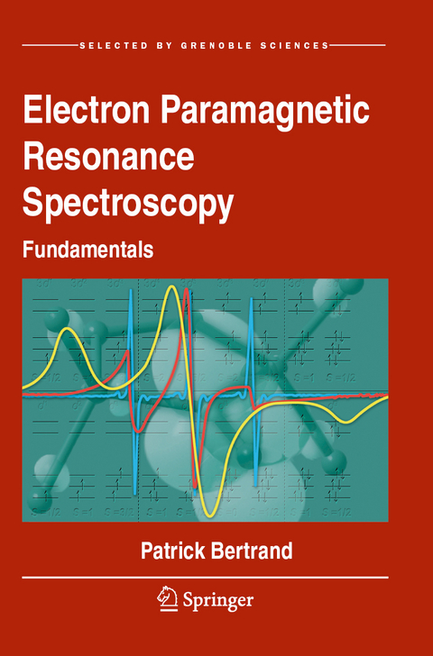 Electron Paramagnetic Resonance Spectroscopy - Patrick Bertrand