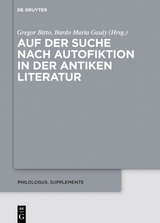 Auf der Suche nach Autofiktion in der antiken Literatur - 