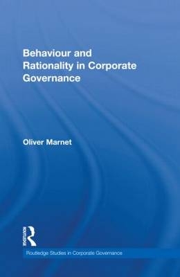 Behaviour and Rationality in Corporate Governance -  Oliver Marnet