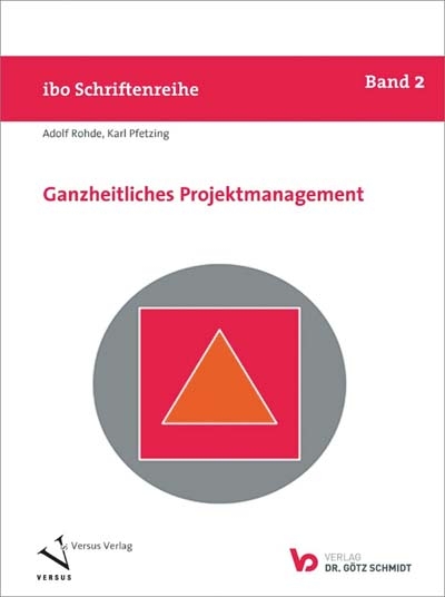 Ganzheitliches Projektmanagement - Karl Pfetzing, Adolf Rohde