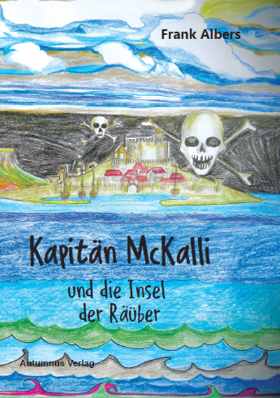 Kapitän McKalli und die Insel der Räuber - Frank Albers