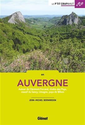 En Auvergne : autour de Clermont-Ferrand, chaîne des Puys, massif du Sancy, Limagne et pays de Billom - Jean-Michel Bernardon