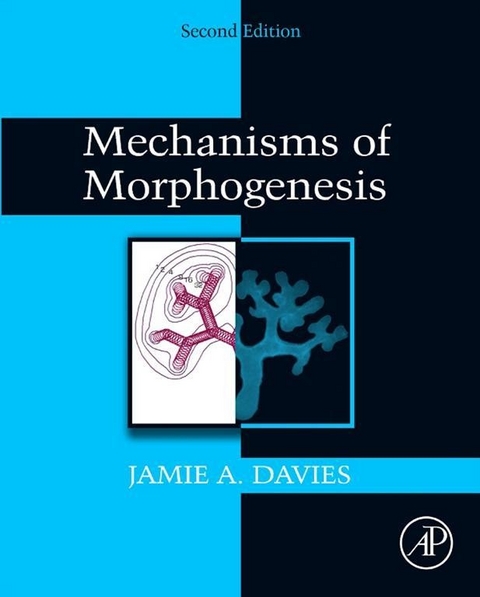 Mechanisms of Morphogenesis -  Jamie A. Davies