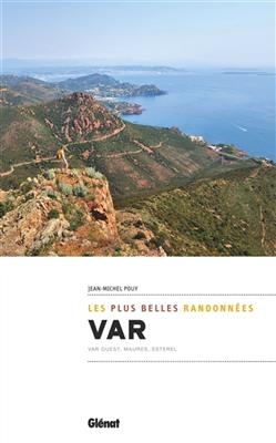 Var : les plus belles randonnées : Var Ouest, Maures, Esterel - Jean-Michel Pouy