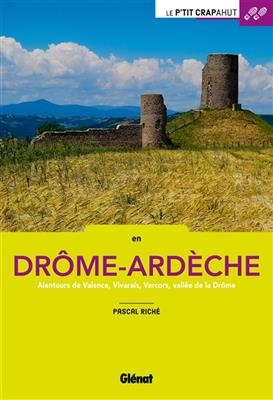 En Drôme-Ardèche : alentours de Valence, Vivarais, Vercors, vallée de la Drôme - Pascal Riché