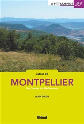 Autour de Montpellier : des Causses à la Méditerranée - Alain Godon