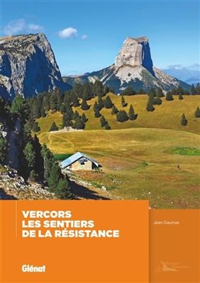 Vercors : les sentiers de la Résistance - Jean Daumas