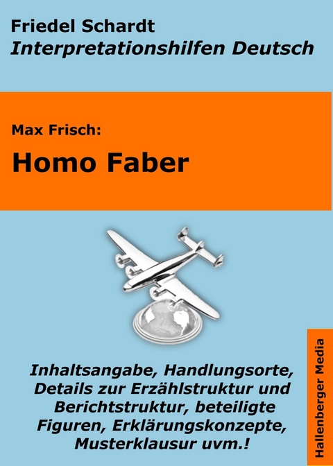 Homo Faber - Lektürehilfe und Interpretationshilfe. Interpretationen und Vorbereitungen für den Deutschunterricht. -  Friedel Schardt,  Max Frisch